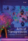 Image for Acts of transgression  : contemporary live art in South Africa