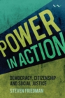 Image for Power in action: democracy, citizenship and social justice