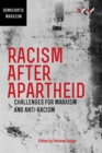 Image for Racism after Apartheid  : challenges for Marxism and anti-racism
