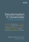 Image for Decolonisation in Universities: The politics of knowledge
