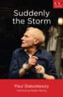 Image for Suddenly the Storm: A play