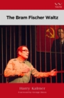 Image for Bram Fischer Waltz: A play