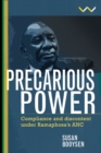 Image for Precarious power: compliance and discontent under Ramaphosa&#39;s ANC
