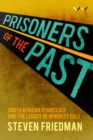 Image for Prisoners of the past  : South African democracy and the legacy of minority rule