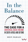 Image for In the balance  : the case for a universal basic income in South Africa and beyond