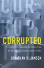 Image for Corrupted: A Study of Chronic Dysfunction in South African Universities