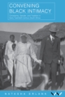 Image for Convening Black Intimacy: Christianity, Gender, and Tradition in Early Twentieth-Century South Africa