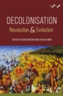 Image for Decolonisation  : revolution and evolution