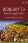 Image for Decolonisation: Revolution and Evolution