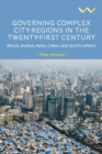 Image for Governing Complex City-Regions in the Twenty-First Century : Brazil, Russia, India, China, and South Africa