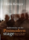 Image for Authenticity on the Postmodern Stage : Betrayal, The Real Thing and Closer