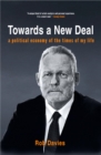 Image for Towards A New Deal: A Political Economy of the Times of My Life