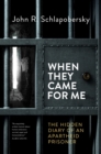 Image for When They Came for Me: The Hidden Diary of an Apartheid Prisoner