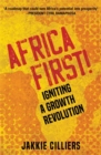 Image for Africa first!  : igniting a growth revolution