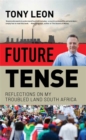 Image for Future tense  : reflections on my troubled land South Africa