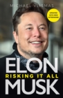 Image for Elon Musk: Risking It All