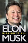 Image for Elon musk  : risking it all
