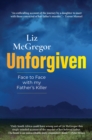 Image for Unforgiven: Face to Face With My Father&#39;s Killer