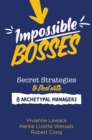 Image for Impossible Bosses: Secret Strategies to Deal with 8 Archetypal Managers