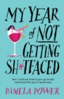 Image for My Year of Not Getting Sh*tfaced: How I Tried and Failed to Give Up Alcohol and Learned the Joys of Moderation