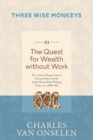Image for THE QUEST FOR WEALTH WITHOUT WORK - Volume 3/Three Wise Monkeys