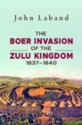 Image for The Boer invasion of the Zulu Kingdom 1837-1840