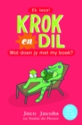 Image for Krok en Dil: Wat doen jy met my boek?