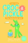 Image for Croc &amp; Pickle Level 2 Book 8: The hurly-burly bird