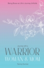Image for Journey with a Warrior, Woman &amp; Mom : Being Brave as Life&#39;s Journey Unfolds