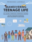 Image for Maneuvering Teenage Life : Helping Teenagers Transition From Childhood To Adulthood