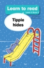 Image for Learn to Read Level 4, Book 4: Tippie Hides: Tippie Hides