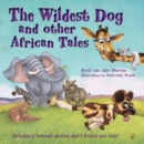 Image for The Wildest Dog and Other African Tales