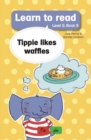 Image for Learn to Read Level 5, Book 9: Tippie likes Waffles: 9. Tippie likes Waffles