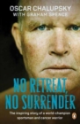 Image for No retreat, no surrender  : the inspiring story of a world-champion sportsman and cancer warrior