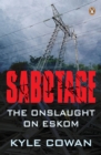 Image for Sabotage: The Onslaught Against Eskom