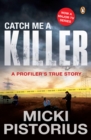 Image for Catch Me a Killer: A Profiler&#39;s True Story