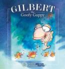Image for Gilbert the Goofy Guppy