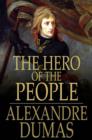 Image for The Hero of the People: A Historical Romance of Love, Liberty and Loyalty