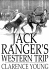 Image for Jack Ranger&#39;s Western Trip: From Boarding School to Ranch and Range