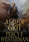 Image for A Lad of Grit: A Story of Adventure on Land and Sea in Restoration Times