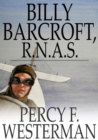 Image for Billy Barcroft, R.N.A.S.: A Story of the Great War