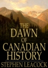 Image for The Dawn of Canadian History: A Chronicle of Aboriginal Canada: The First European Visitors