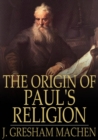 Image for The Origin of Paul&#39;s Religion