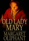 Image for Old Lady Mary: A Story of the Seen and the Unseen