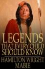 Image for Legends That Every Child Should Know: A Selection of the Great Legends of All Times