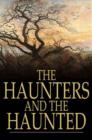 Image for The Haunters and the Haunted: Ghost Stories and Tales of the Supernatural