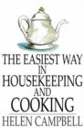 Image for The Easiest Way in Housekeeping and Cooking: Adapted to Domestic Use or Study in Classes