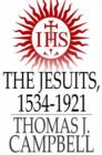 Image for The Jesuits, 1534-1921: A History of the Society of Jesus from its Foundation to the Present Time