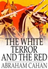 Image for The White Terror and the Red: A Novel of Revolutionary Russia