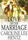 Image for Love After Marriage: And Other Stories of the Heart